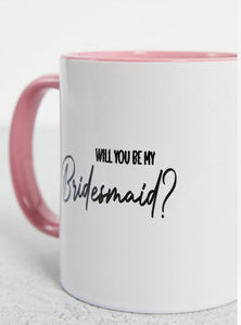 Tasse „Will You Be My Bridesmaid?“